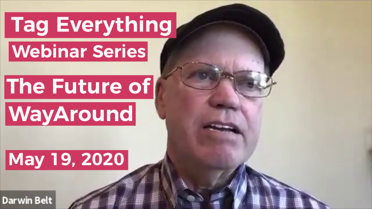 Photo of WayAround cofounder Darwin Belt. Text says Tag Everything Webinar Series. The Future of WayAround. May 19, 2020.