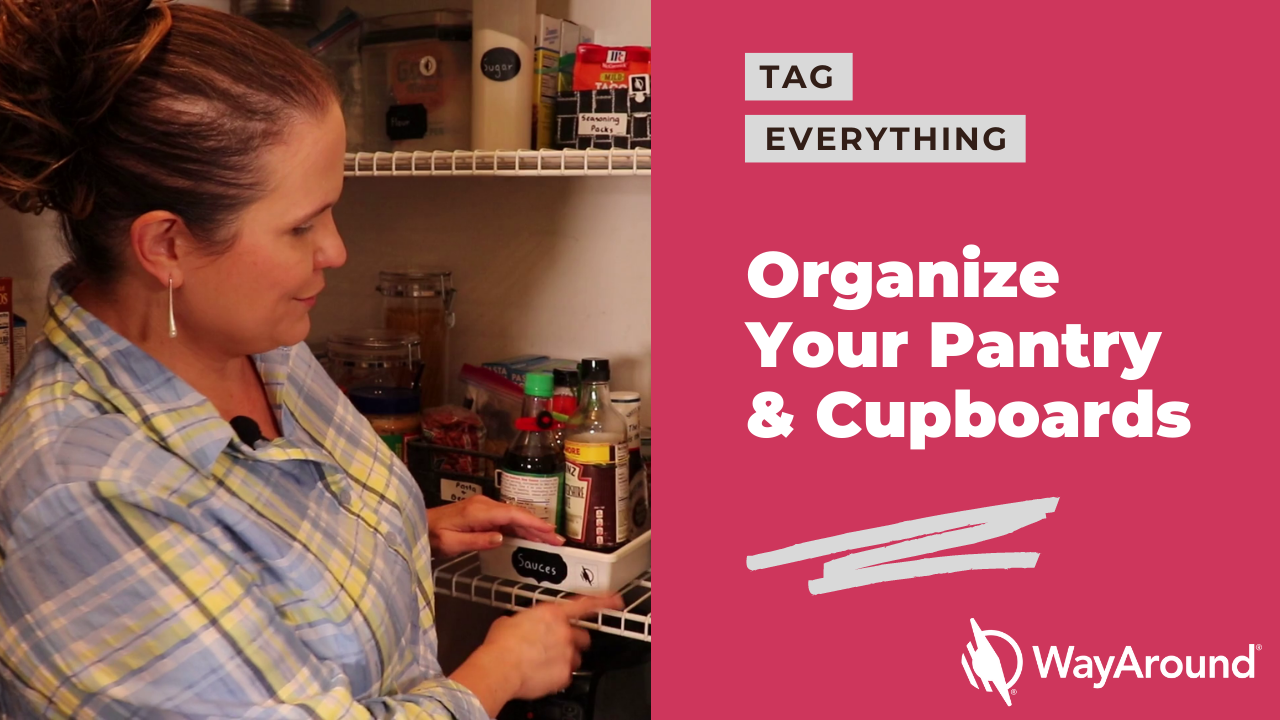 Photo of a woman holding something in a pantry. Text says Tag Everything. Organize Your Pantry and Cupboards.
